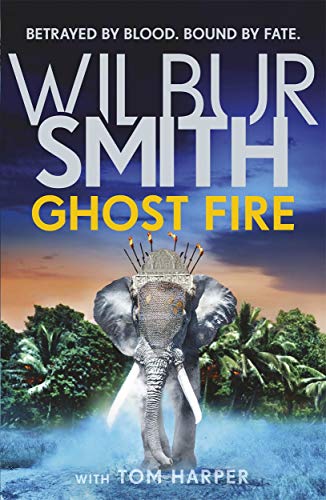 Ghost Fire: The Courtney series continues in this bestselling novel from the master of adventure, Wilbur Smith von Zaffré